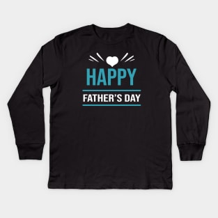 happy fathers day Kids Long Sleeve T-Shirt